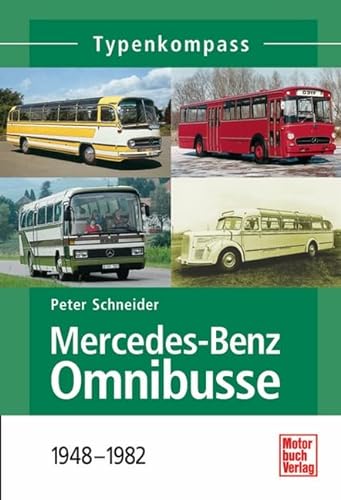 Mercedes-Benz Omnibusse: 1945-1982 (Typenkompass) von Motorbuch Verlag